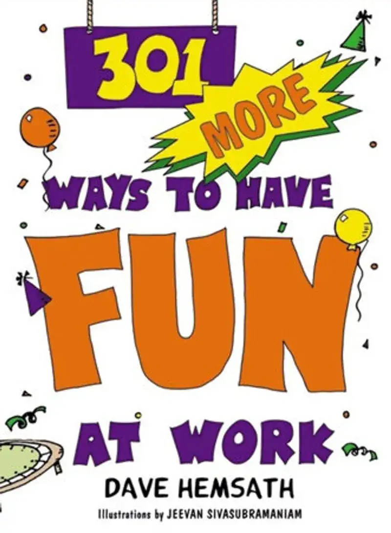 301 More Ways to Have Fun At Work Book Review and Summary