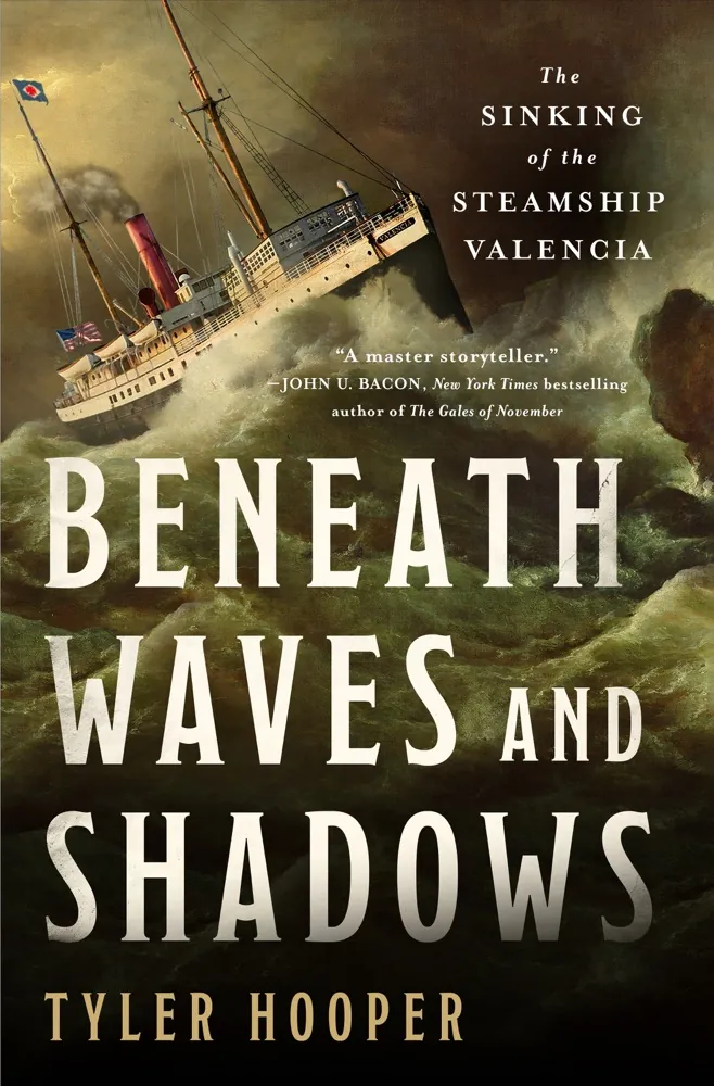 Beneath Waves and Shadows: The Sinking of the Steamship Valencia Book Review and Summary