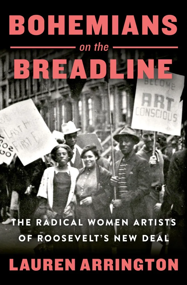 Bohemians on the Breadline: The Radical Women Artists of Roosevelt's New Deal Book Review and Summary