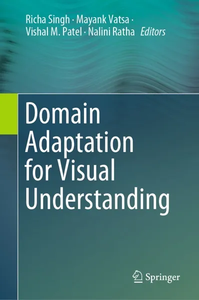Domain Adaptation for Visual Understanding Book Review and Summary
