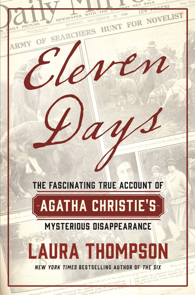 Eleven Days: The Fascinating True Account of Agatha Christie's Mysterious Disappearance Book Review and Summary