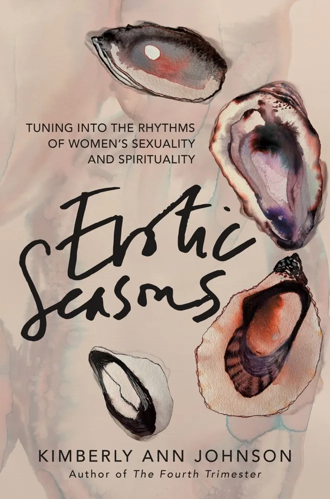Erotic Seasons: Tuning into the Rhythms of Women's Sexuality and Spirituality Book Review and Summary