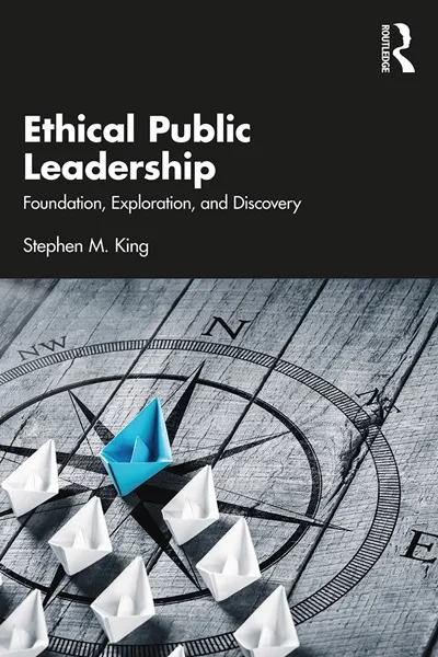 **Ethical Public Leadership** Book Review and Summary