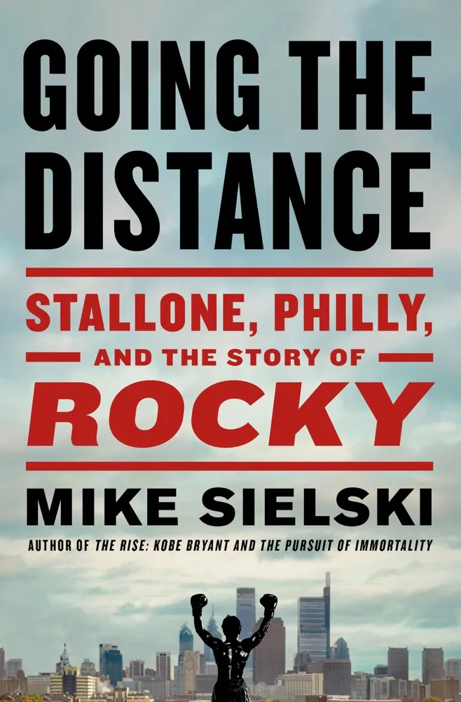Going the Distance: Stallone, Philly, and the Story of Rocky Book Review and Summary