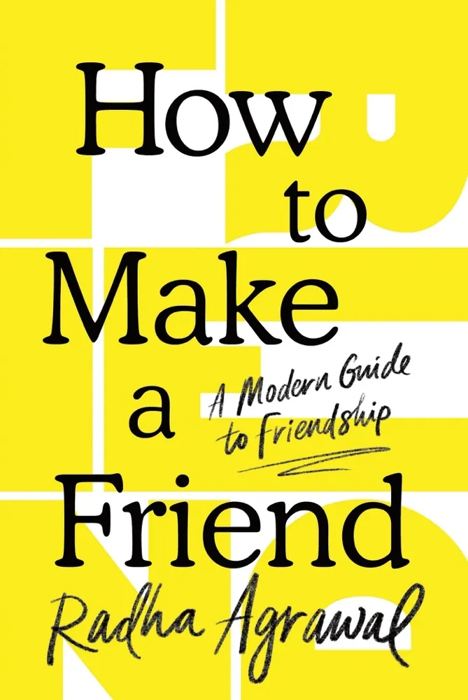 How to Make a Friend: A Modern Guide to Friendship Book Review and Summary