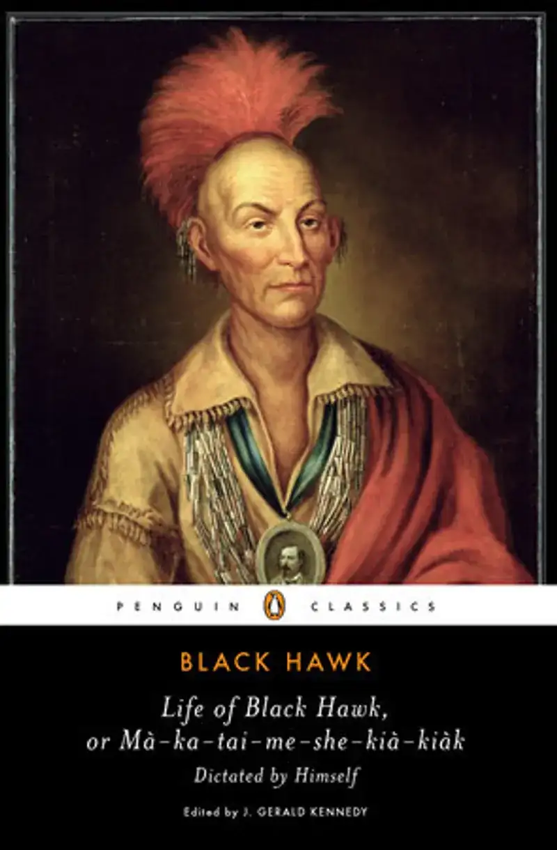Life of Black Hawk, or Ma-ka-tai-me-she-kia-kiak Book Review and Summary