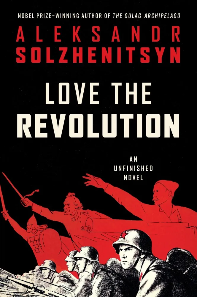 Love the Revolution: An Unfinished Novel Book Review and Summary