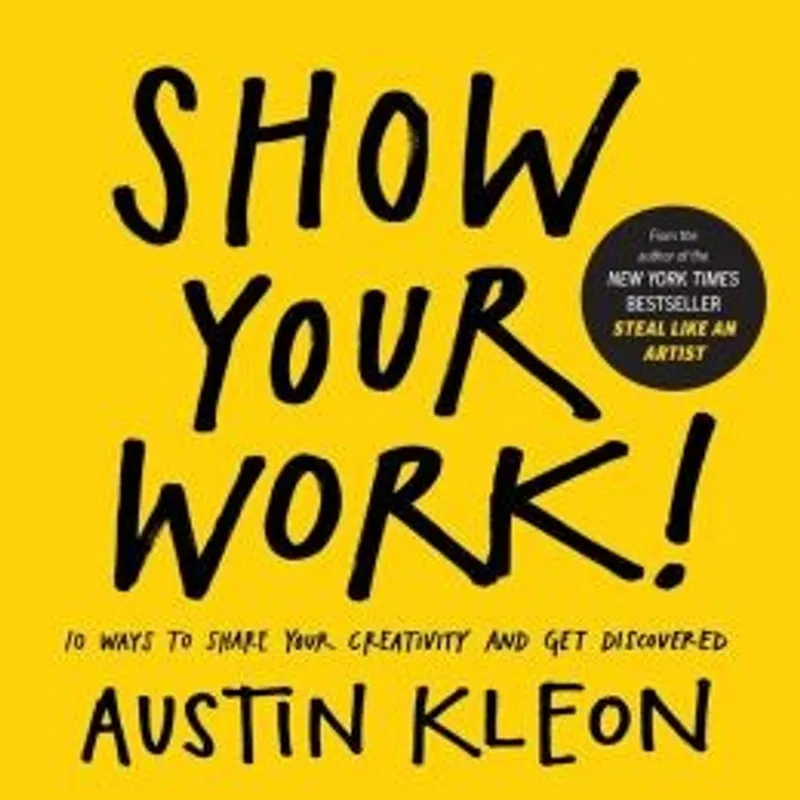 Show Your Work! Book Review and Summary