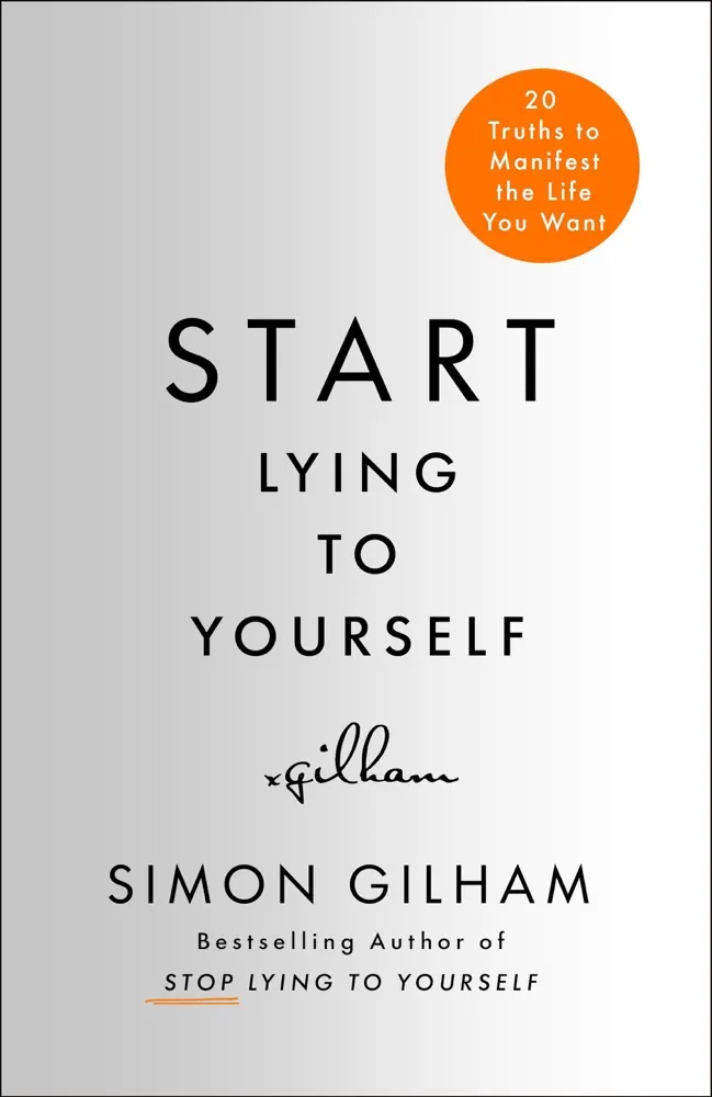 Start Lying to Yourself: New Truths to Manifest the Life You Want Book Review and Summary