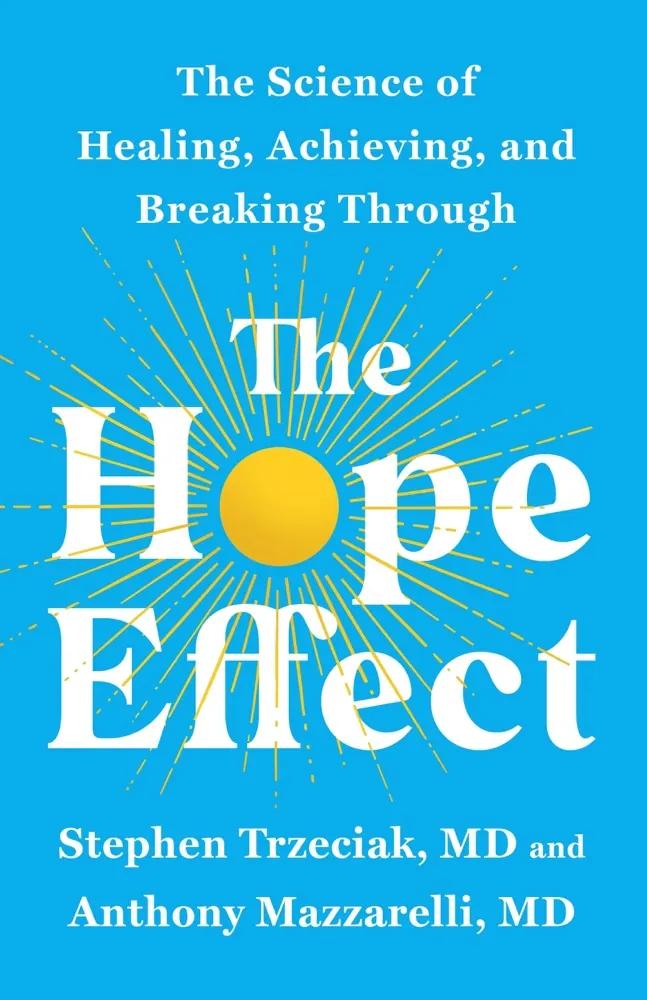 The Hope Effect: The Science of Healing, Achieving, and Breaking Through Book Review and Summary