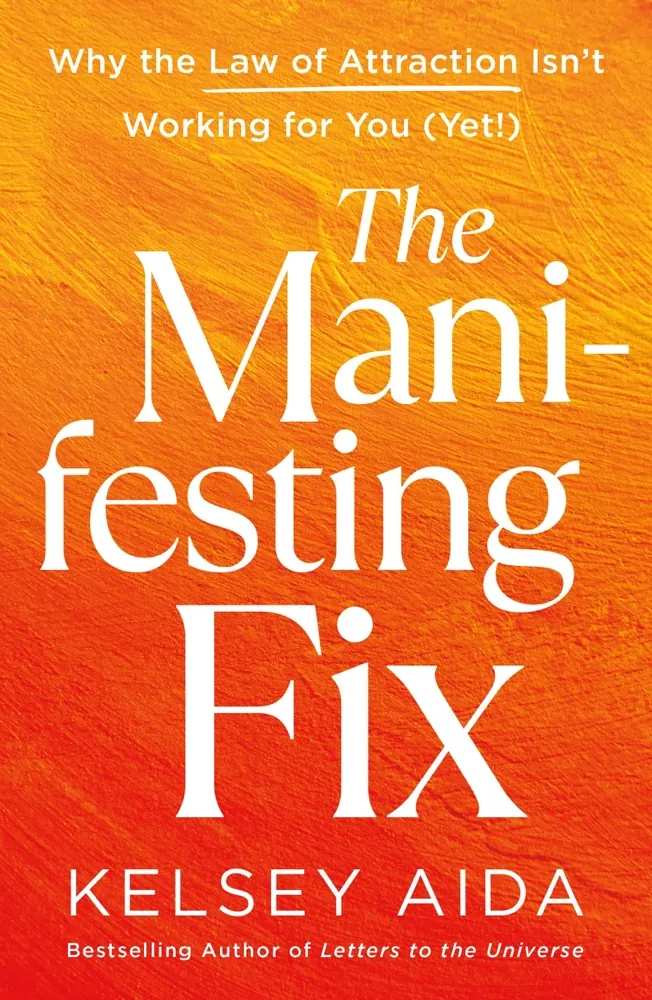 The Manifesting Fix: Why the Law of Attraction Isn’t Working for You Book Review and Summary