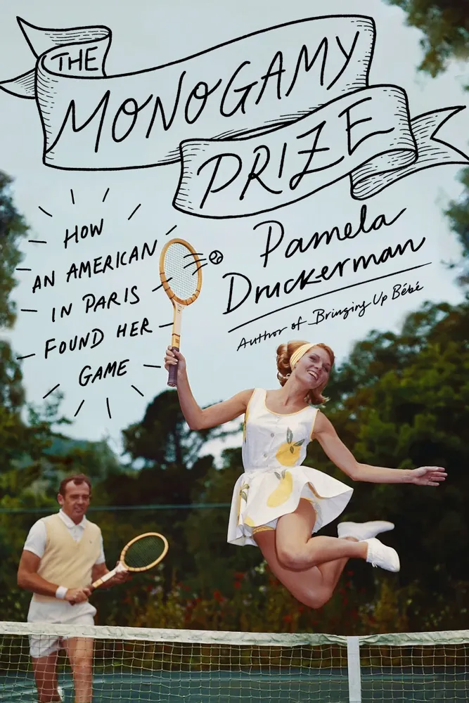 The Monogamy Prize: How an American in Paris Found Her Game Book Review and Summary