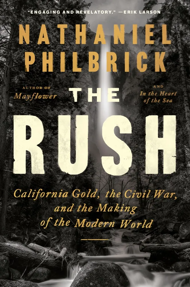 The Rush: California Gold, the Civil War, and the Making of the Modern World Book Review and Summary