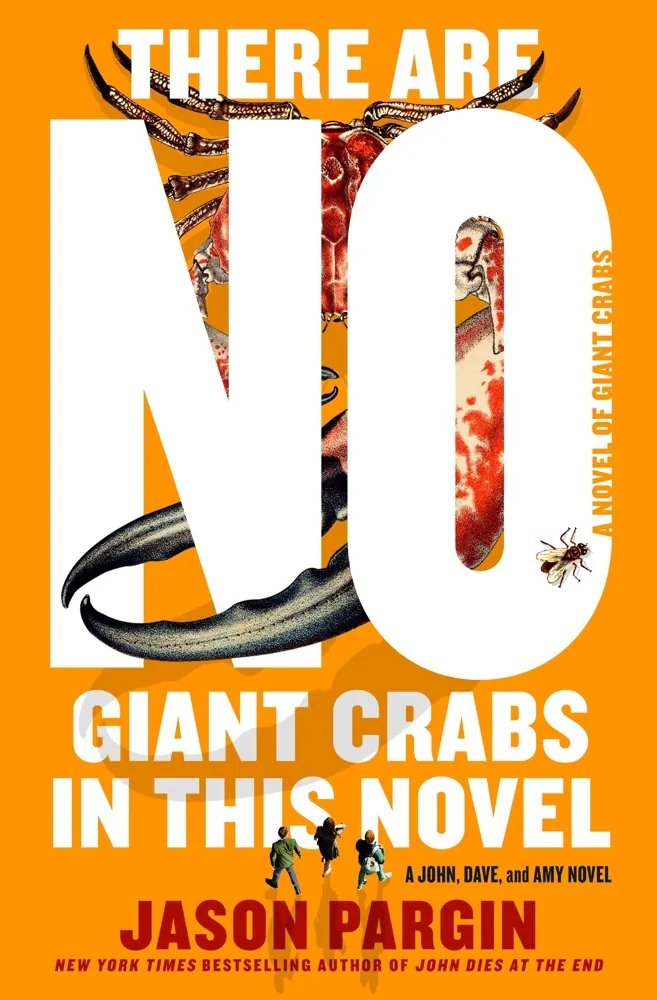 There Are No Giant Crabs in This Novel: A Novel of Giant Crabs (John Dies at the End, #5) Book Review and Summary