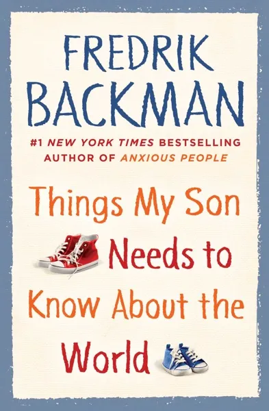 Things My Son Needs to Know about the World Book Review and Summary