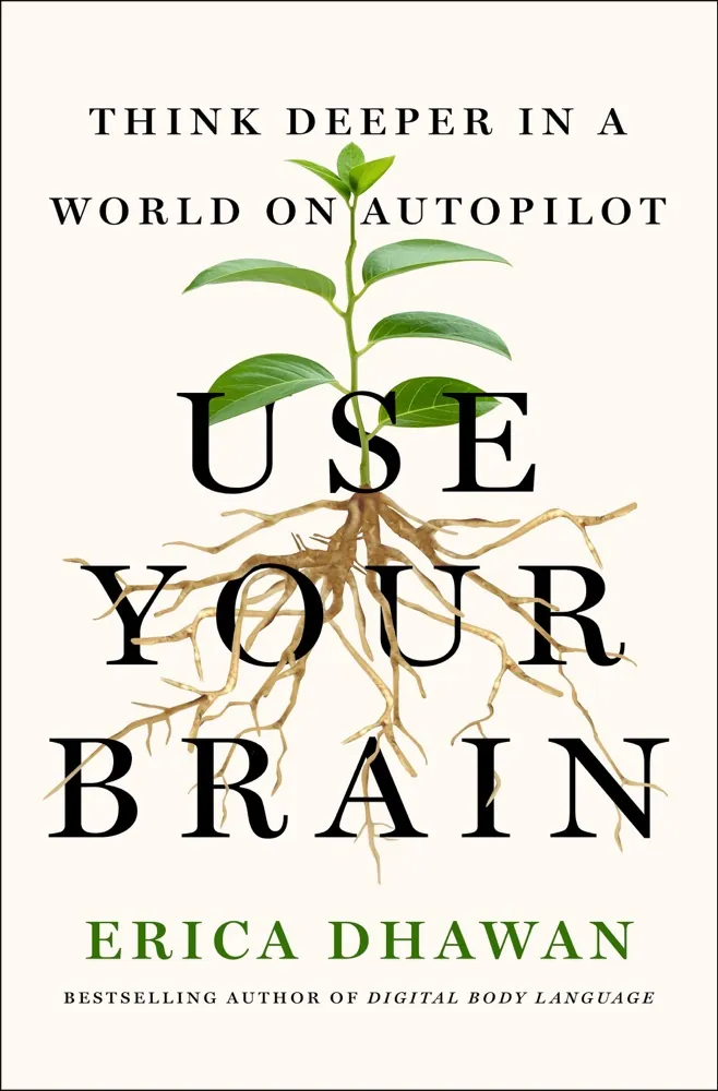 Use Your Brain: Think Deeper in a World on Autopilot Book Review and Summary